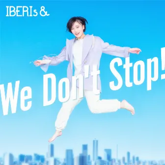 We Don't Stop! (Hinano Solo ver.) by IBERIs&