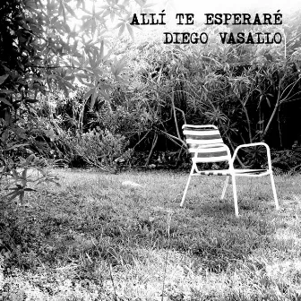 Allí te esperaré by Diego Vasallo