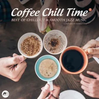 Coffee Chill Time, Vol. 7: Best of Chillout & Smooth Jazz Music by 