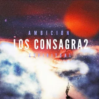 Ambición Espiritual by Los Consagra2