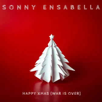 Happy Xmas (War Is Over) by Sonny Ensabella