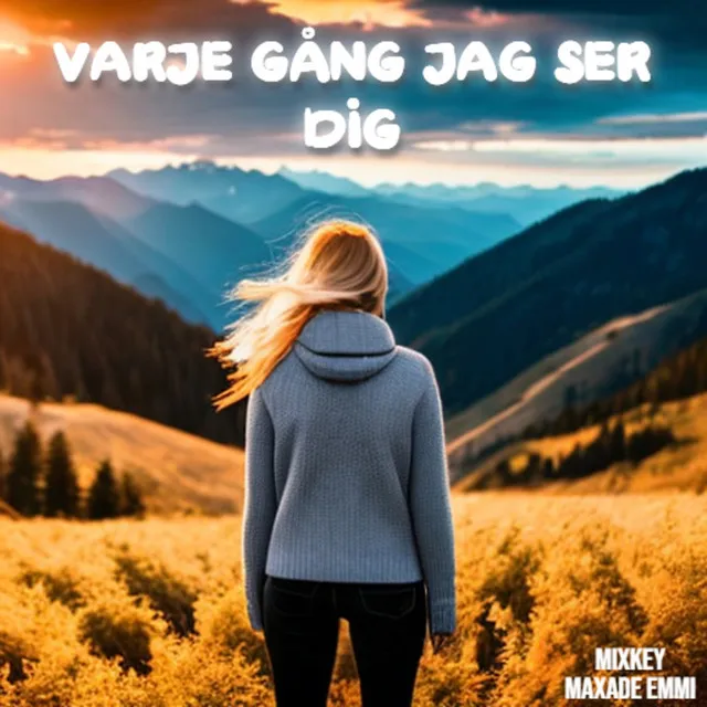 VARJE GÅNG JAG SER DIG