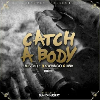 Catch A Body by 510Bink