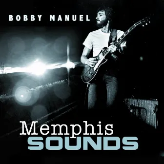 Memphis Sounds - Single by Bobby Manuel