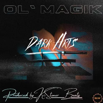 Dark Arts by Ol' Magik