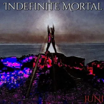 Indefinite Mortal by JuNi