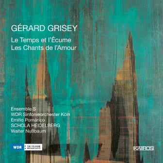 Gérard Grisey: Les Chants de L'Amour by Gérard Grisey