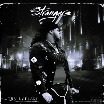 Strangers by Tru Laflare