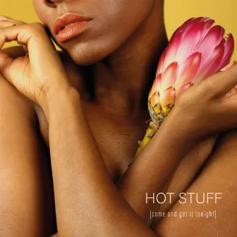 Hot Stuff (Come and Get It Tonight) by Port Joanna