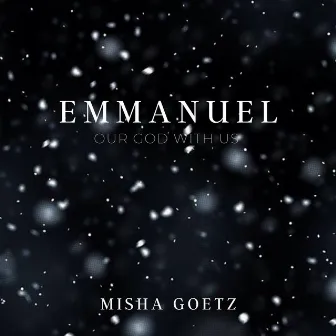 Emmanuel (Our God With Us) by Misha Goetz