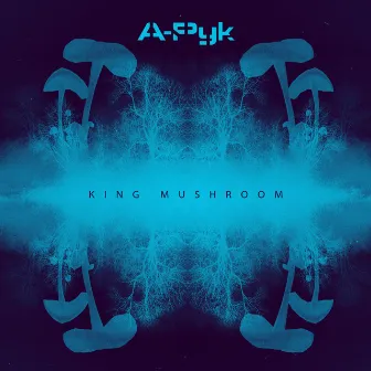 King Mushroom by A-Pyk