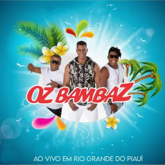 Ao Vivo em Rio Grande do Piauí by Oz Bambaz