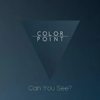 Can You See? by Colorpoint