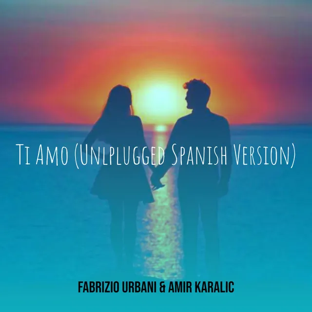 Ti Amo (Unplugged Spanish Version)