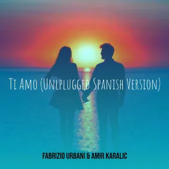 Ti Amo (Unplugged Spanish Version) by Amir Karalić