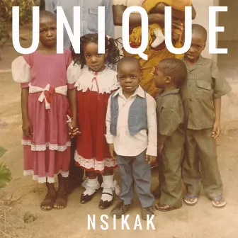 Unique by Nsikak