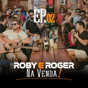 Roby e Roger Na Venda, Ep. 02 (Ao Vivo) by Roby e Roger