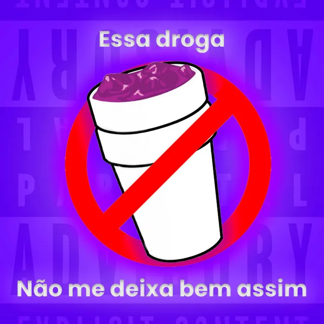 Essa Droga Não Me Deixa Bem Assim