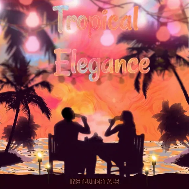 Tropical Elegance (Instrumentals)