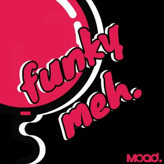 Funky Meh by mind of a dragon