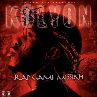 Rap Game Messiah by Kolyon