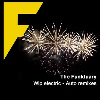 Wip Electric - Auto Remixes by The Funktuary