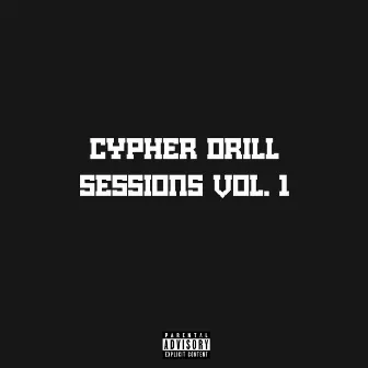 Cypher Drill Sessions, Vol. 1 by Big Nigga