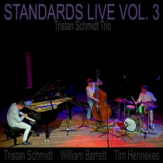 Standards Live, Vol. 3 by Tristan Schmidt Trio