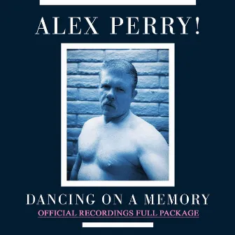 Dancing On A Memory (Official Recordings Full Package) by Alex Perry