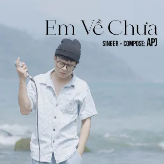 Em Về Chưa (Acoustic) by APJ