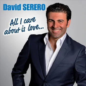 All I Care About Is Love by David Serero