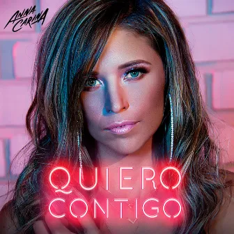 Quiero Contigo by Anna Carina