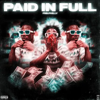 Paid in Full by FNS.PHILLY