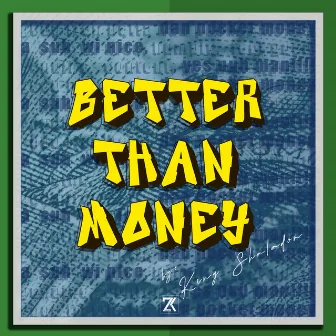 Better Than Money (Nice) by King Shaladon