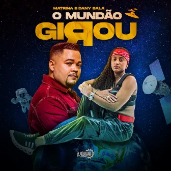 O Mundão Girou by Matrina