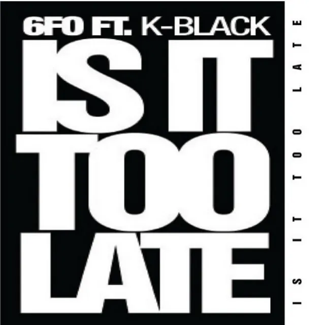 Is It Too Late (feat. Kofi Black) - Single