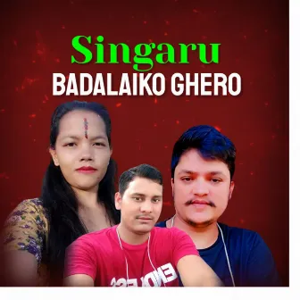 Singaru Badalaiko Ghero by Ramu Khadka