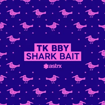 Shark Bait by TK bby