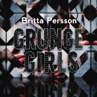 Grunge Girls by Britta Persson