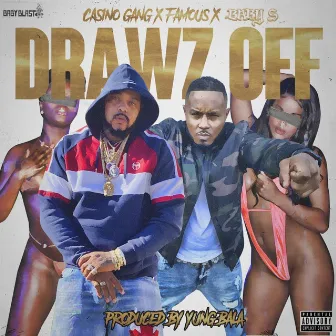 Drawz Off by Casino Gang