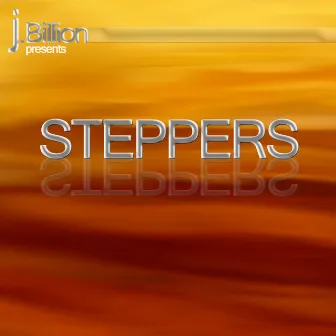 Steppers by j.Billion