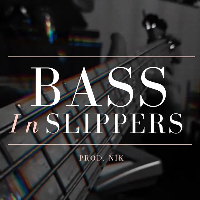 Bass in slippers