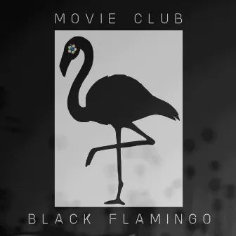 Black Flamingo by Movie Club