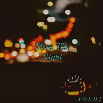 Thru The Night by YOSHI