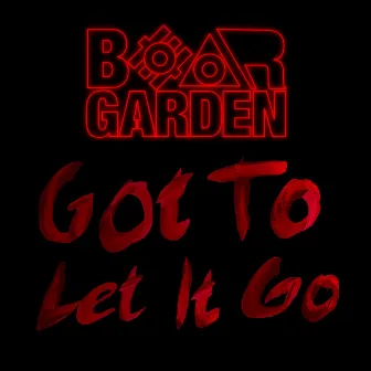 Got to Let it Go by Unknown Artist