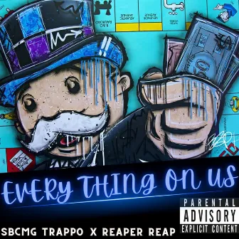 Everything On Us by SBCMG TRAPPO