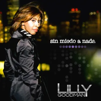 Sin Miedo a Nada by Lilly Goodman