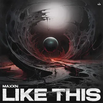 Like This by MAXXN