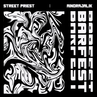 BARFEST by Street Priest