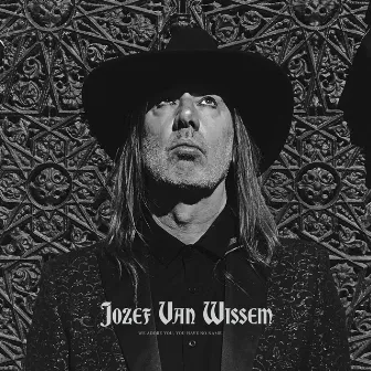 We Adore You, You Have No Name by Jozef Van Wissem